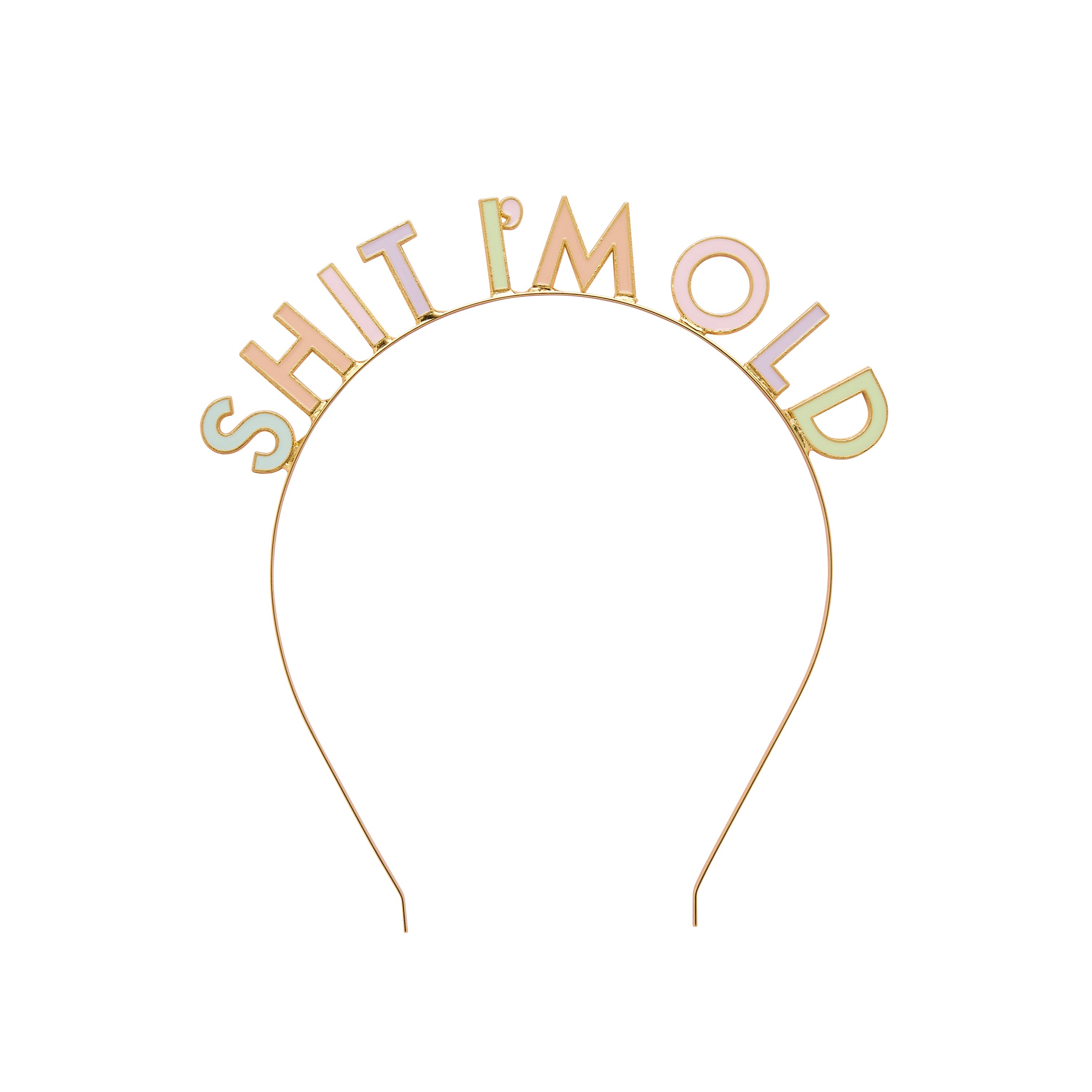 Diademă metalică „Sh*t I’m Old”